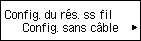 Écran Config. du réseau sans fil : sélectionnez Configuration sans câble